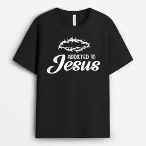 Addicted to Jesus Religious T-Shirt