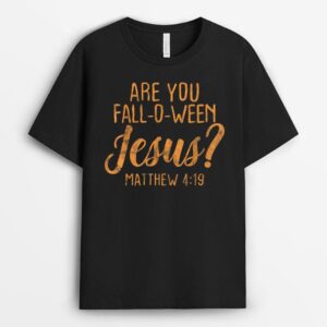 Are You Fall-Oween Jesus Christian Faith Believer T-Shirt