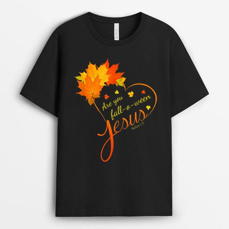 Are You Fall-o-ween Jesus Christian T-Shirt