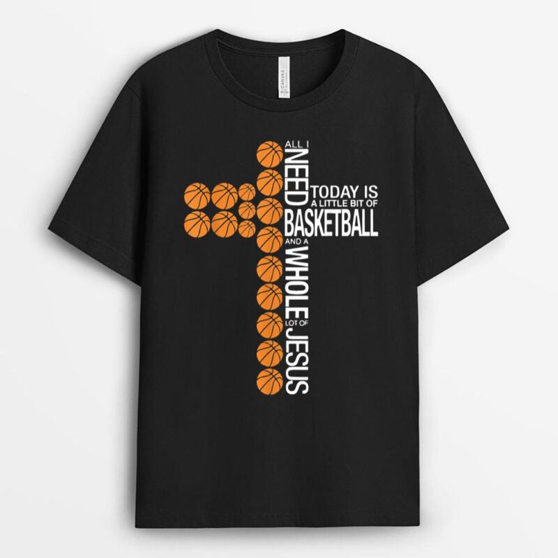 Basketball And Whole Lot Of Jesus, Fun Cross Ball Christian T-Shirt