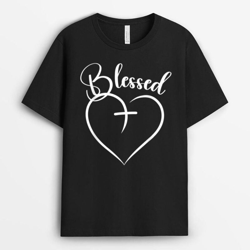 Blessed Heart Cross Jesus Has My Back Faith Christian T-Shirt