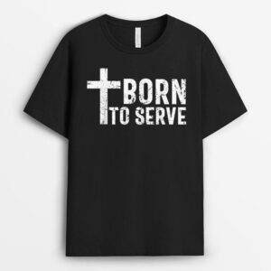 Born To Serve Cross God Jesus Faith Christian T-Shirt