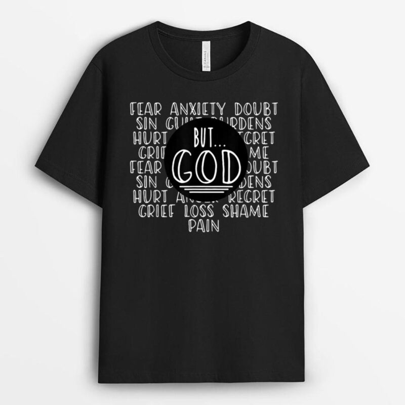But God Bigger Than Your Fear Anxiety Doubt Lover God Jesus T-Shirt