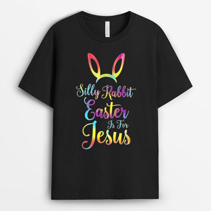 Christian Easter Silly Rabbit Easter is for Jesus T-Shirt