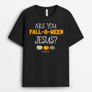 Christian Faith Halloween Are you Fall-o-ween Jesus Matthew T-Shirt