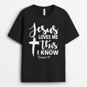 Christian Gift Jesus Love Me This I Know T-Shirt