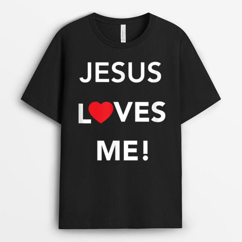 Christian Jesus Loves Me T-Shirt