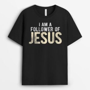 Christian Religious I Am A Follower Of Jesus T-Shirt