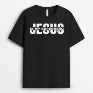 Christian Salvation Quote Cute Saying Jesus Is My Superhero T-Shirt
