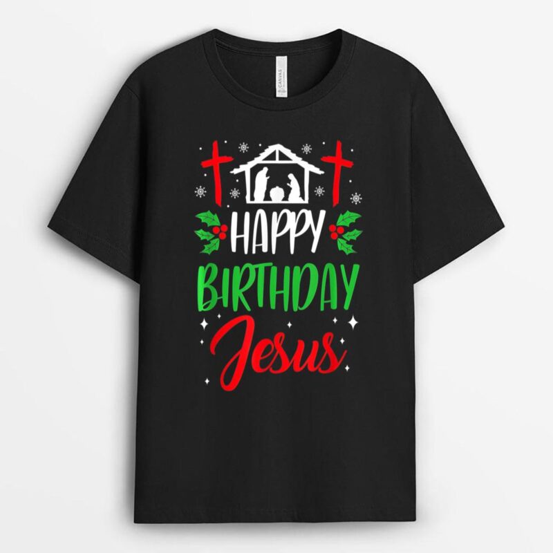 Christmas Day Xmas Happy Birthday Jesus T-Shirt