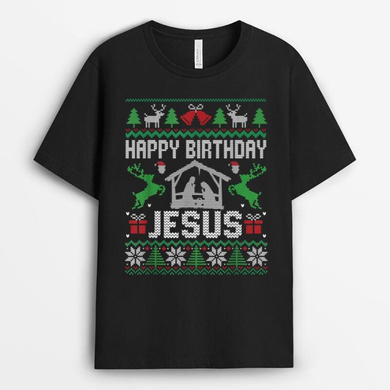 Christmas Outfit Happy Birthday Jesus Holiday Ugly Sweater T-Shirt
