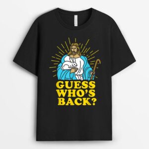 Easter Jesus Guess Whou2019s Back God Risen Christian Gift Men T-Shirt