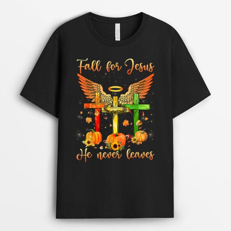 Fall For Jesus He Never Leaves Pumpkins Thanksgiving T-Shirt