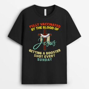 Fully Vaccinated By The Blood Of Jesus Booster Sunday T-Shirt