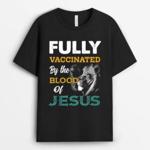 Fully Vaccinated By The Blood Of Jesus Lion God Christian T-Shirt