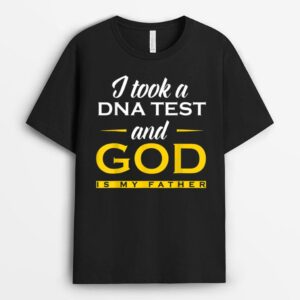 Funny I Took A DNA Test God Is My Father Jesus T-Shirt