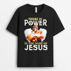 Funny There Is Power In The Name Of Jesus Cross T-Shirt