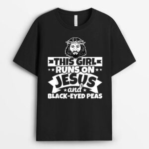 Girl runs on Jesus And Black-Eyed Peas T-Shirt