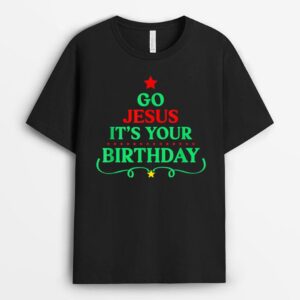 Go jesus its your birthday T-Shirt