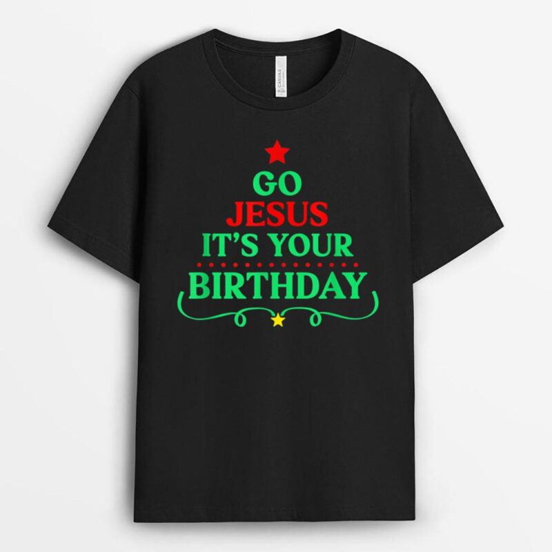 Go jesus its your birthday T-Shirt
