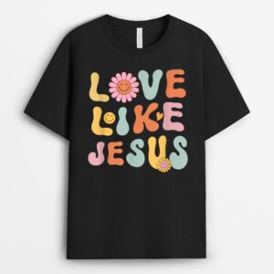 Groovy Love Like Jesus Religious God Christian Words On Back T-Shirt