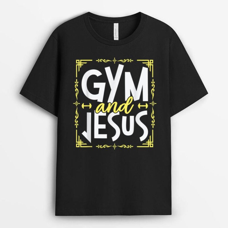 Gym and Jesus Gym Fitness Lifting Weights Body Building T-Shirt