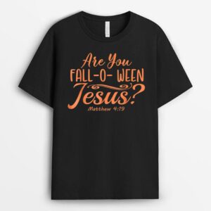 Halloween Are you Fall-o-ween Jesus Matthew Christian Faith T-Shirt