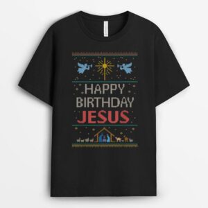 Happy Birthday Jesus Ugly Christmas Sweater T-Shirt
