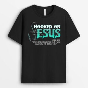 Hooked on Jesus Follow Me & I'll Make You Fishers T-Shirt