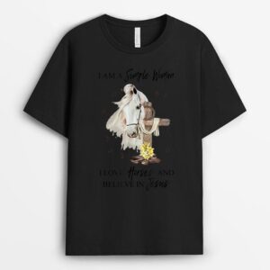 I Am A Simple Woman I Love Horses And Believe In Jesus T-Shirt