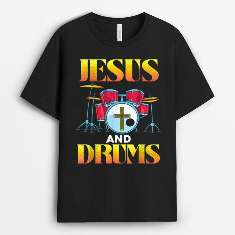 I Love Jesus and Drums Christian Jesus Drums T-Shirt