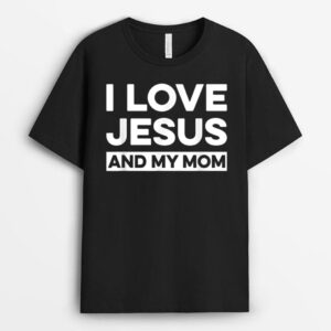 I Love Jesus and My Mom  Funny Christian Message T-Shirt