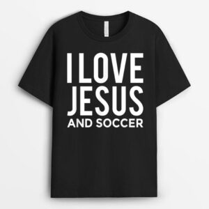 I Love Jesus and Soccer Funny Christian Message T-Shirt