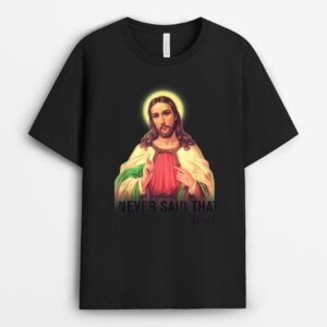 I Never Said That - Jesus T-Shirt