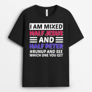 I am Mixed Half Jesus And Half Peter Funny Christian T-Shirt