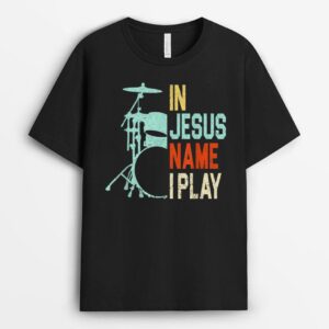 In Jesus Name I Play Music Drummer T-Shirt