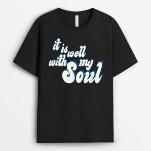 It Is Well With My Soul-Jesus Saves Christian Faith Inspire T-Shirt