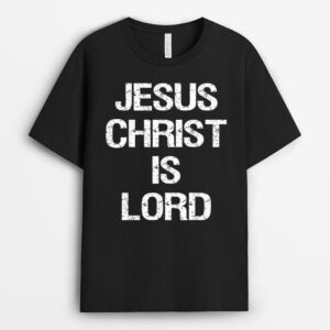 Jesus Christ Is Lord Christian Believer Graphic T-Shirt