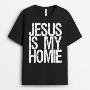 Jesus Is My Homie T-Shirt