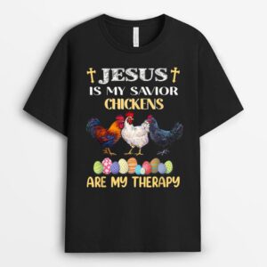 Jesus Is My Savior Chickens Are My Therapy Easter Eggs T-Shirt