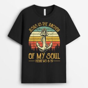 Jesus Is The Anchor Of My Soul Mens Womens Kids Christian T-Shirt