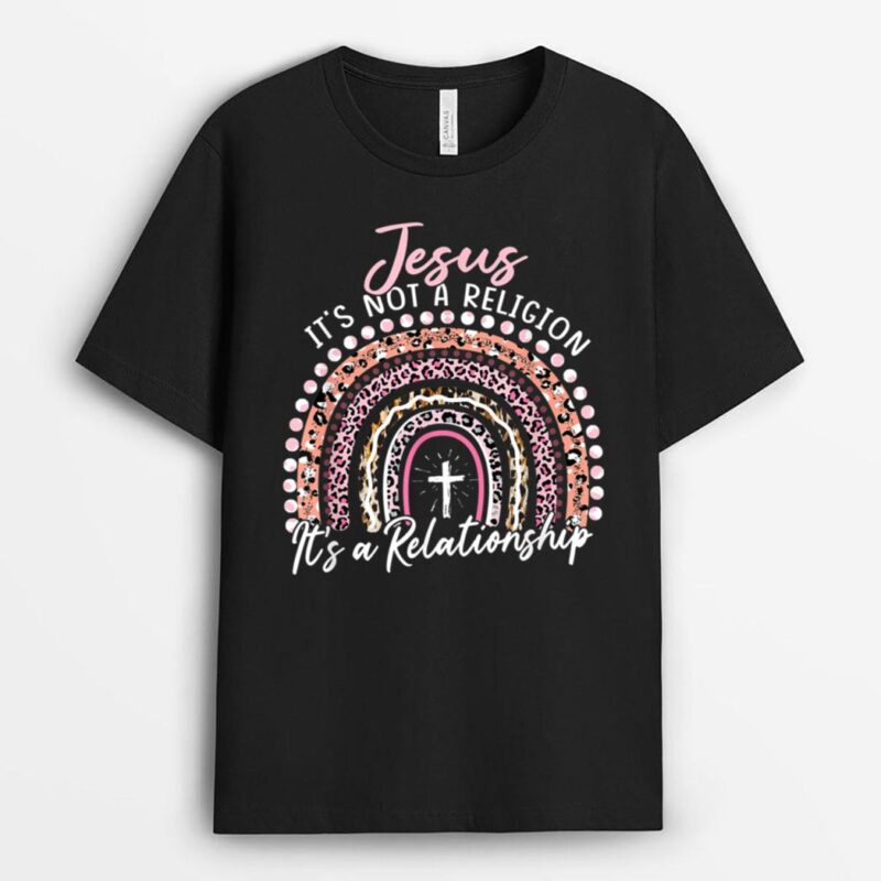 Jesus It's not a Religion It's a Relationship Pink Rainbow T-Shirt