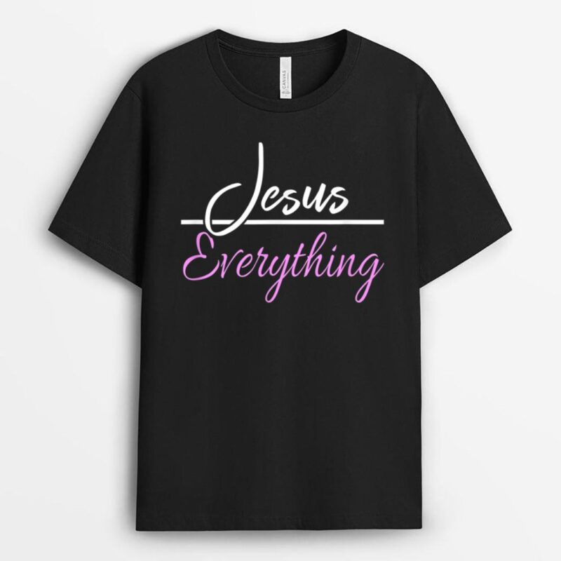 Jesus Over Everything Christian Worship T-Shirt