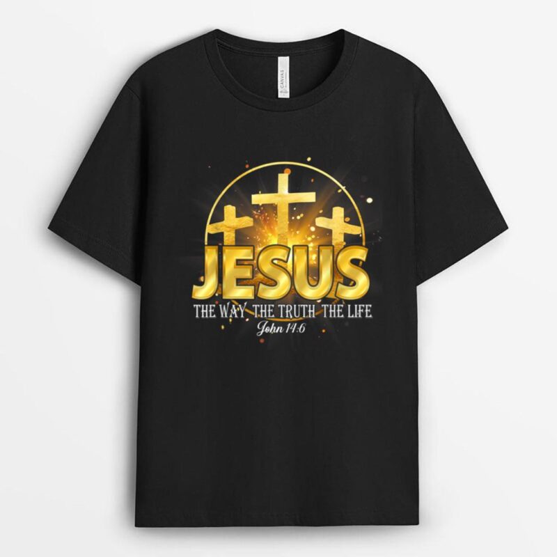 Jesus The Way The Truth The Life T-Shirt
