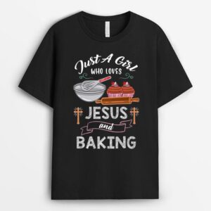 Just A Girl Who Loves Jesus And Baking T-Shirt