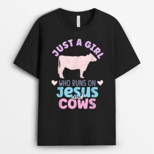 Just A Girl Who Runs On Jesus And Cows - Christian Farm Girl T-Shirt