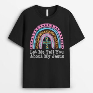 Kids Let Me Tell You About My Jesus Christian Bible Rainbow T-Shirt