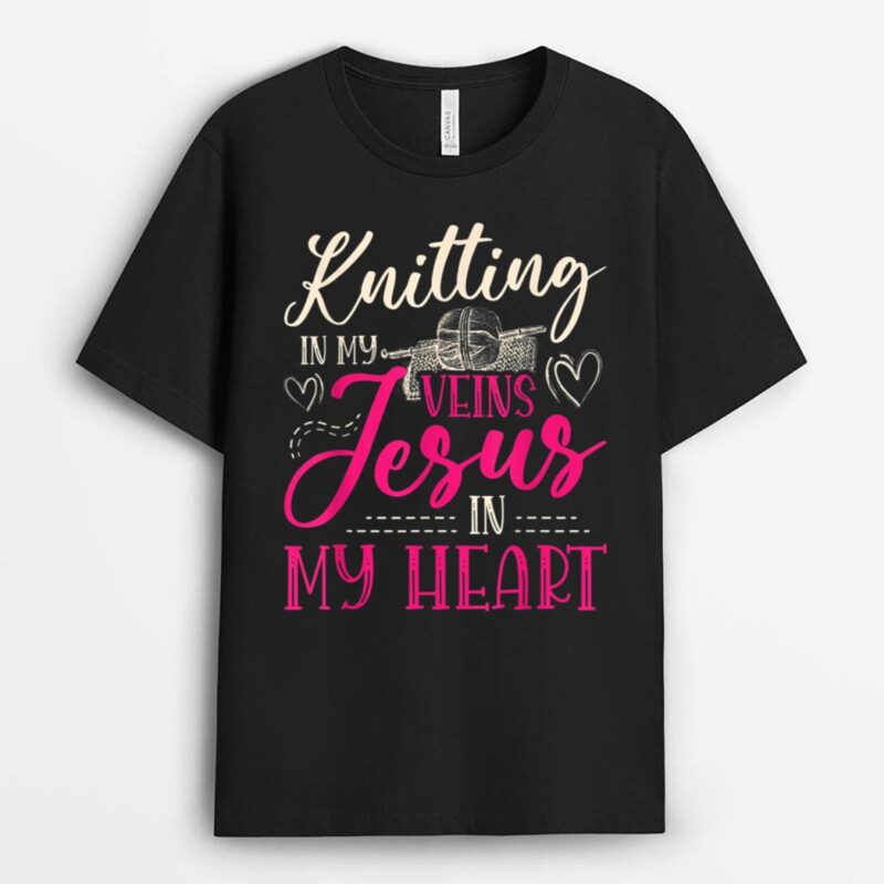 Knitting in my veins Jesus in my heart quilting Sewing T-Shirt
