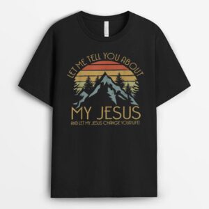 Let Me Tell You About MY JESUS Christian Inspiration vinatge T-Shirt