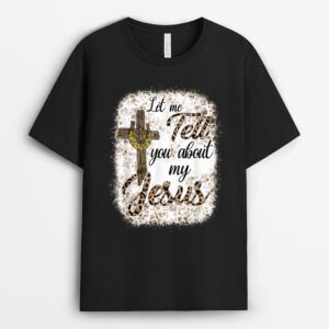 Let Me Tell You About My Jesus Leopard Bleached T-Shirt